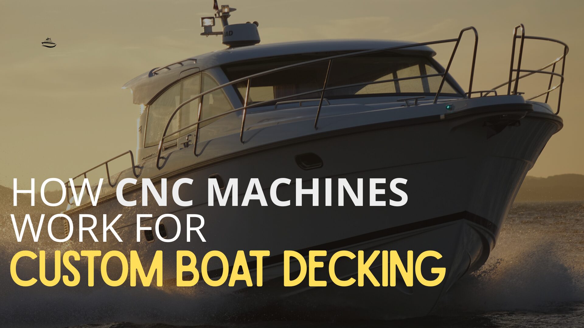 How CNC Machines Work for Custom Boat Decking